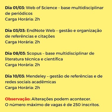 Dia 01 03 Web of Science base multidisciplinar de periódicos Carga Horária 2h Dia 03 03 EndNote Web gestão e organização de referências e citações Carga Horária 2h 